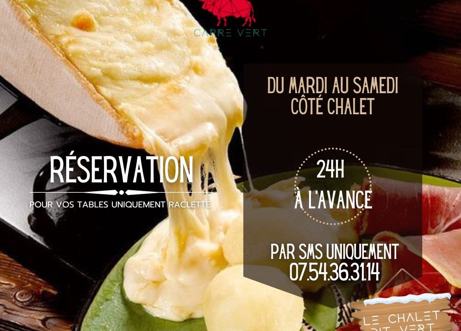 NOUVEAU : UNE RACLETTE AU CHALET